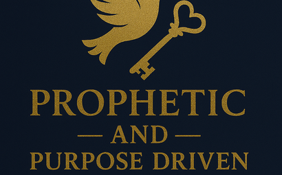 Prophetic And Purpose Driven
