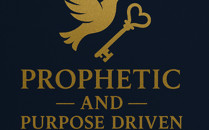 Prophetic And Purpose Driven